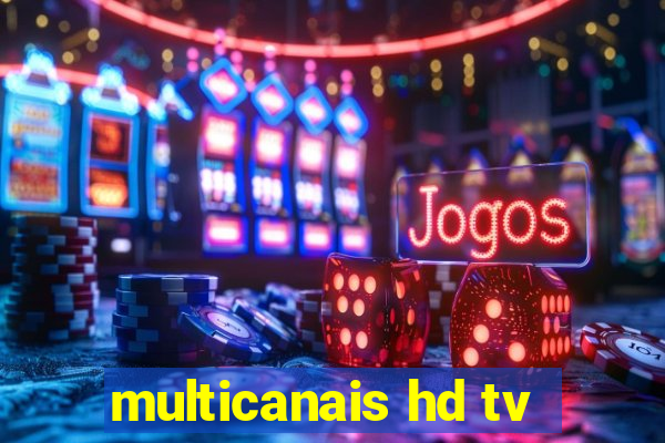 multicanais hd tv